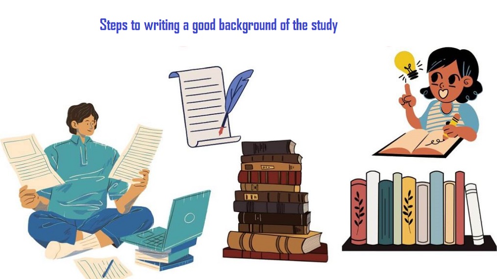 Steps to writing a good background of the study