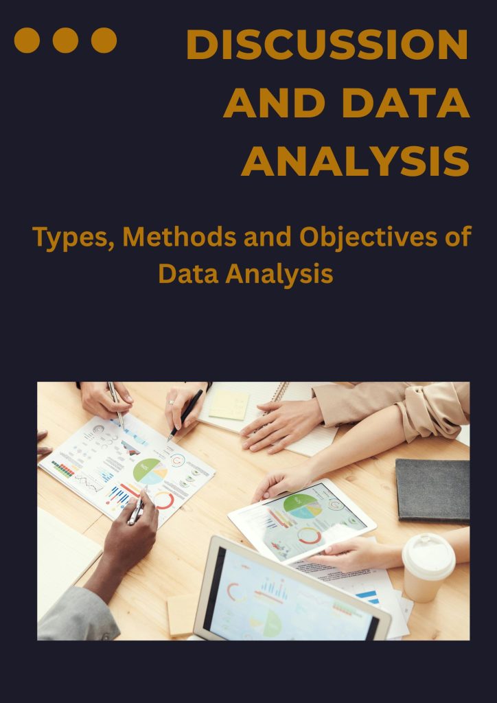 Discussion And Data Analysis - Types, Methods and Objectives of Data Analysis 1 Discussion And Data Analysis - Types, Methods and Objectives of Data Analysis