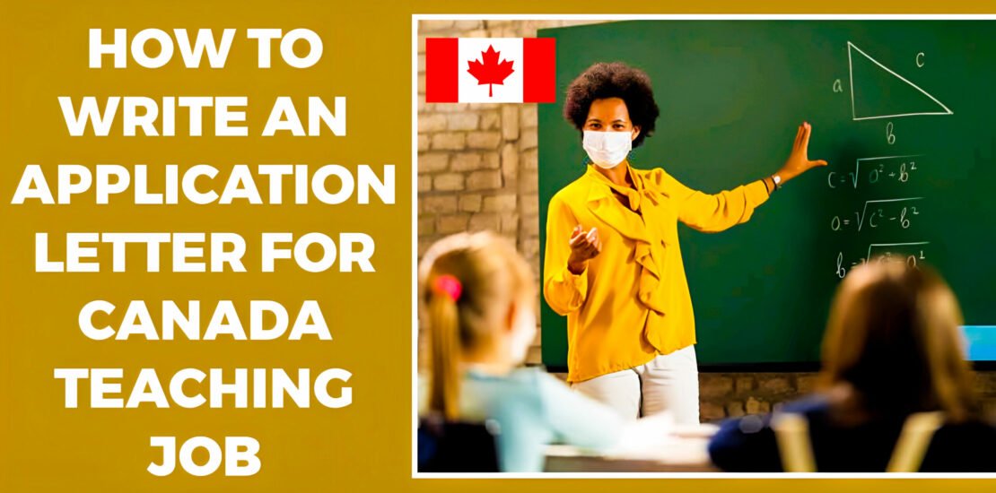 How To Write An Application Letter For Canada Teaching Job- 4 Tips To Writing A Great Application Letter