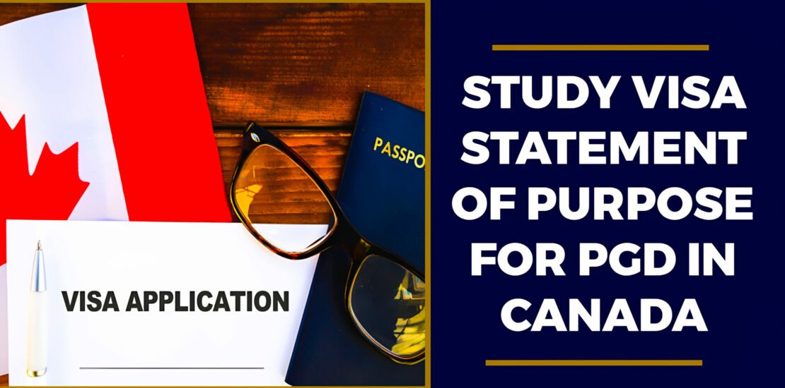 Study Visa Statement Of Purpose For PGD In Canada - 4 Procedures To Writing An Excellent SOP For PGD