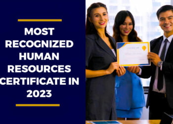 Most Recognized Human Resources Certificates In 2023 - Top 3 Human Resources Certifications You Might Want To Pursue