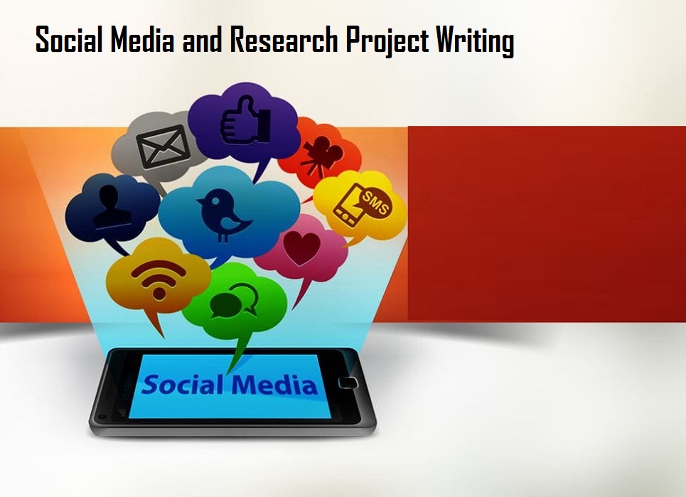 Social Media and Research Project Writing: 6 positive effects and 5 negative effects 1 Social Media and Research Project Writing: 6 positive effects and 5 negative effects