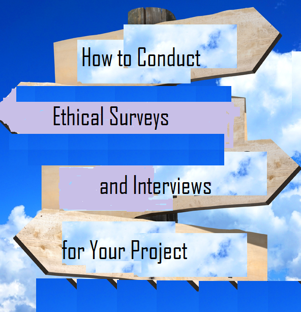 How to Conduct Ethical Surveys and Interviews for Your Project with 4 steps 1 Ethical Surveys and Interviews
