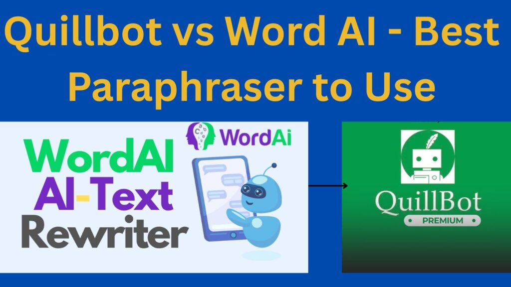 Quillbot vs Word AI - Best Paraphraser to use 22 Quillbot vs Word AI - Best Paraphraser to use