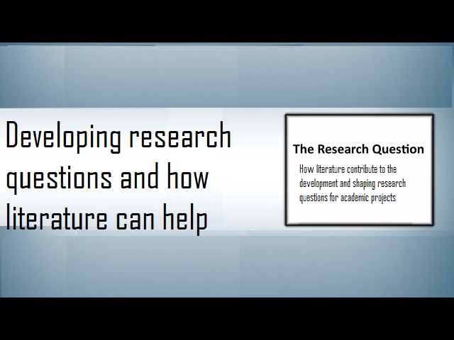 Developing research questions and 5 process of how literatures can help 14 Developing research questions and how literature can help