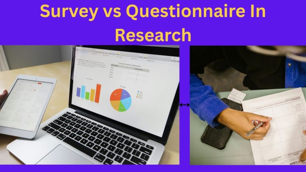 Survey vs Questionnaire In Research