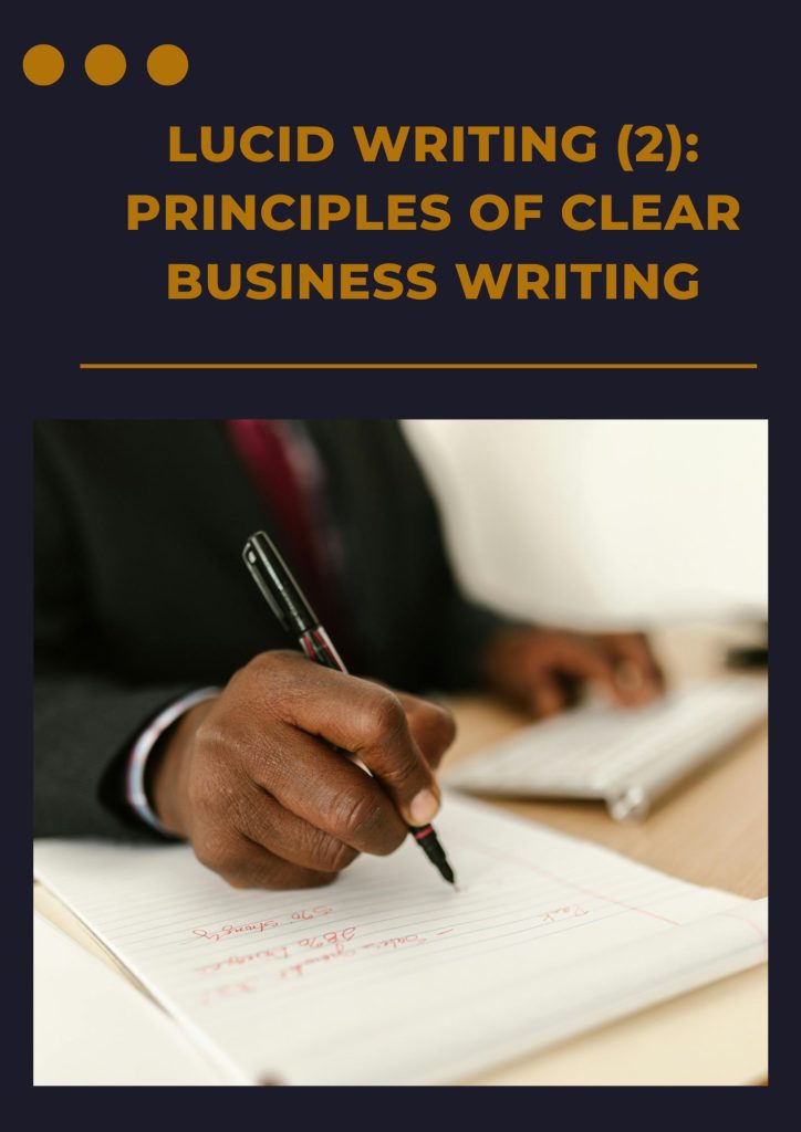 Lucid Writing (2): Principles of Clear Business Writing