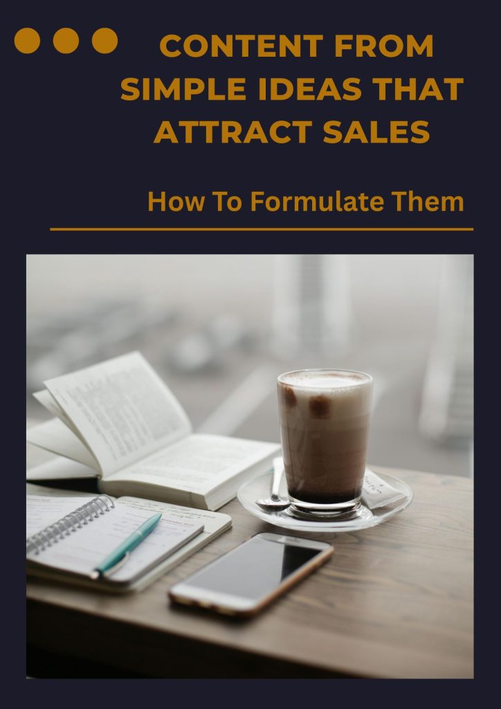 Content From Simple Ideas That Attract Sales - How To Formulate Them